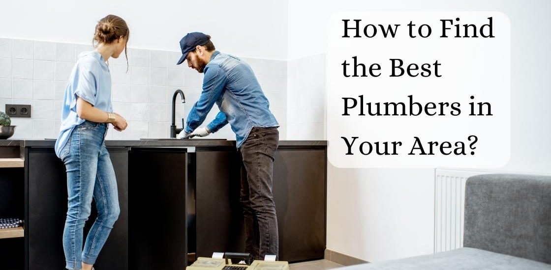 How to Find the Best Plumbers in Your Area
