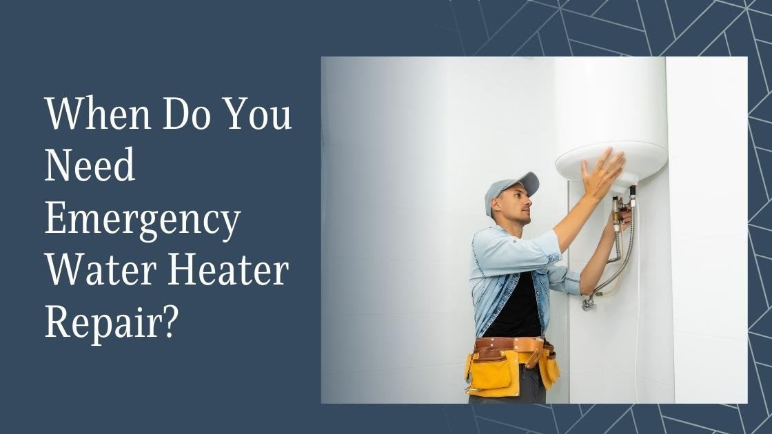 when do you need emergency water heater repair