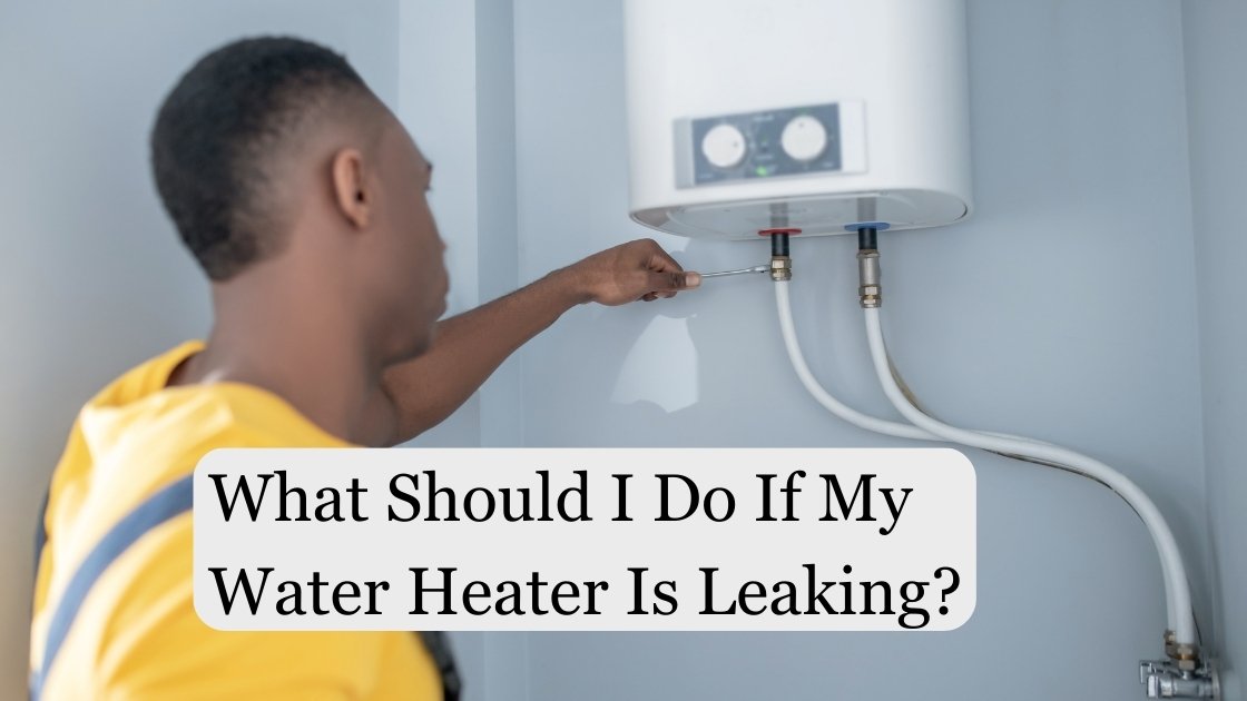 what should i do if my water heater is leaking