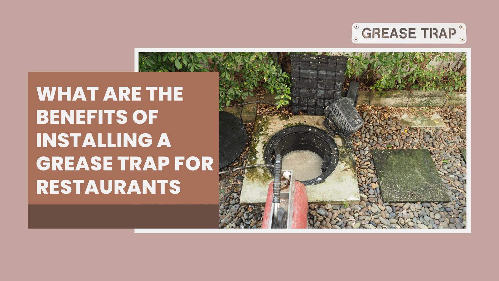 What Are the Benefits of Installing a Grease Trap for Restaurants