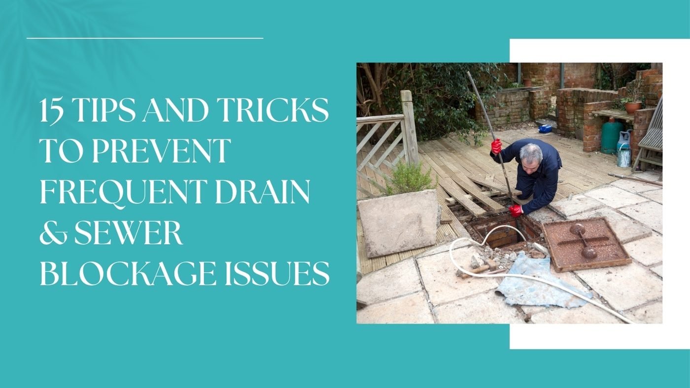 15 Tips and Tricks to Prevent Frequent Drain & Sewer Blockage Issues