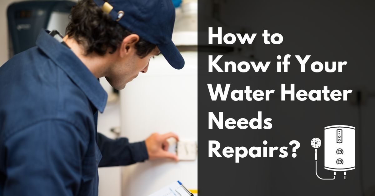 How to Know if Your Water Heater Needs Repairs