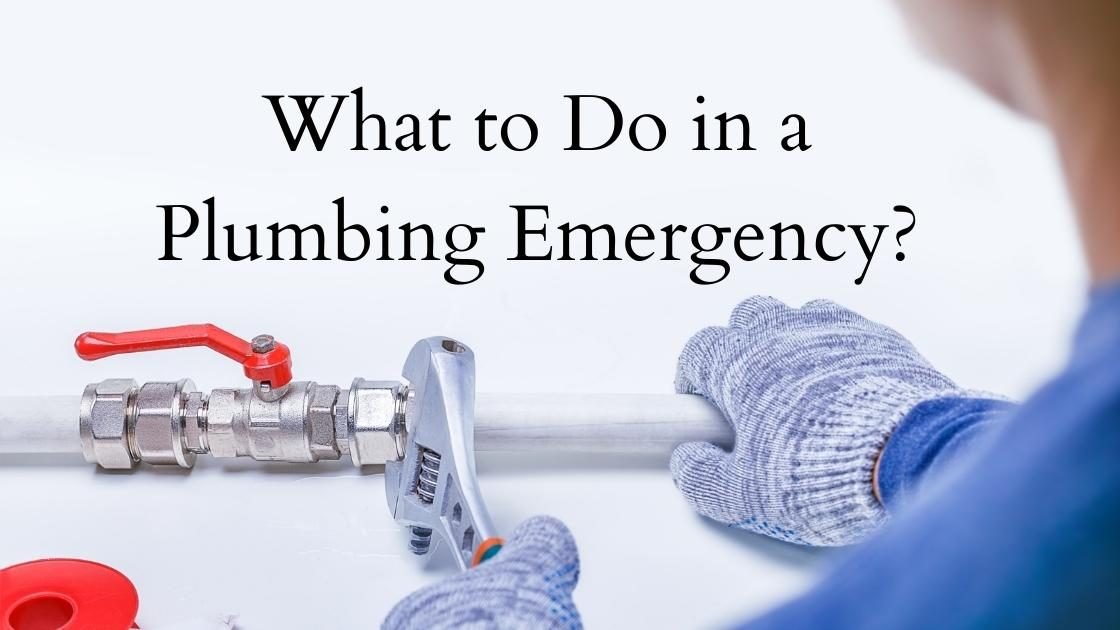 What to Do in a Plumbing Emergency